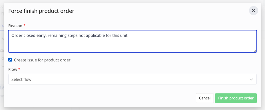 The Force finish product order dialog with a required Reason field and the option to create a linked issue.