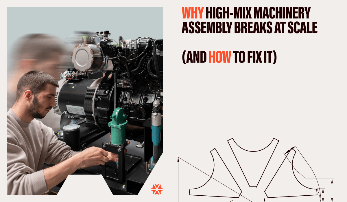 Why high-mix machinery assembly breaks at scale (and how to fix it)